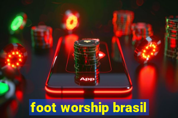 foot worship brasil